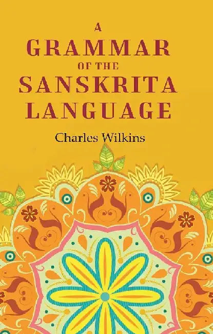 A Grammar of The Sanskrita Language by Charles Wilkins