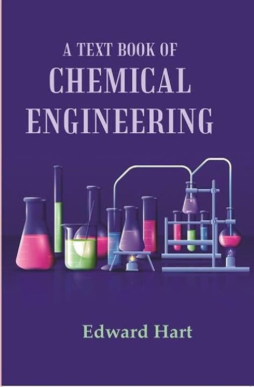 A Text Book of Chemical Engineering by Edward Hart