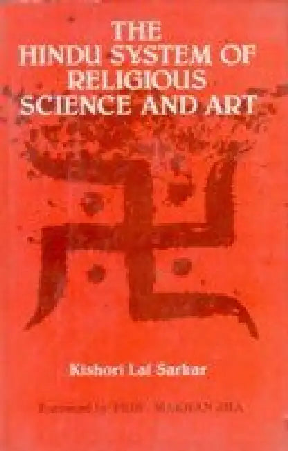 The Hindu System of Religious Science and Art by Kishori Lal Sarkar
