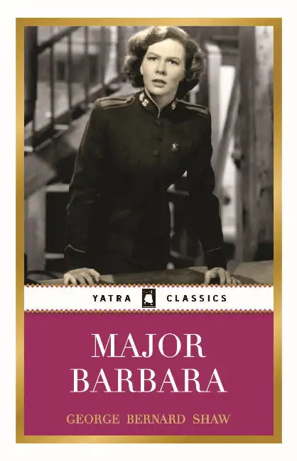 Major Barbara by George Bernard Shaw