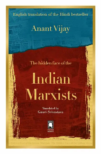 The Hidden Face of the Indian Marxists by Anant Vijay