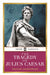 The Tragedy of Juilus Caesar by William Shakespeare