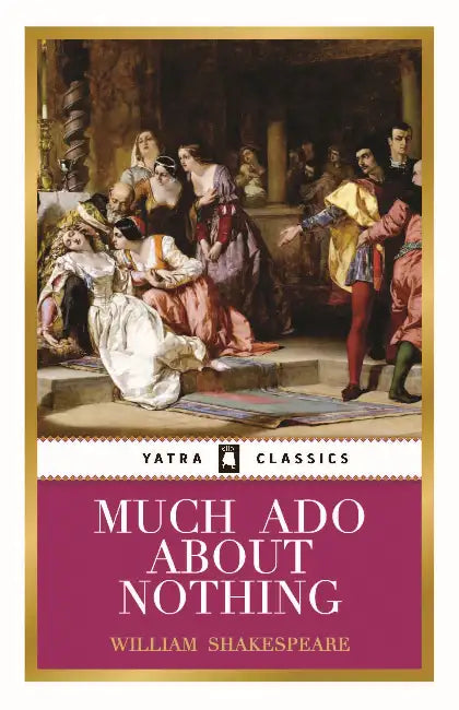 Much Ado About Nothing by William Shakespeare