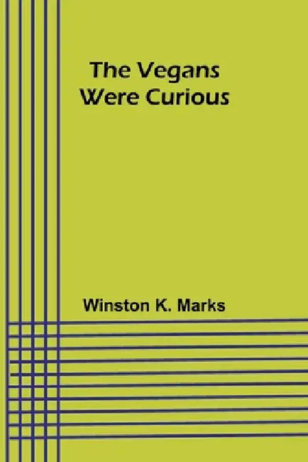 The Vegans Were Curious by Winston K. Marks