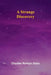 A Strange Discovery by Charles Romyn Dake