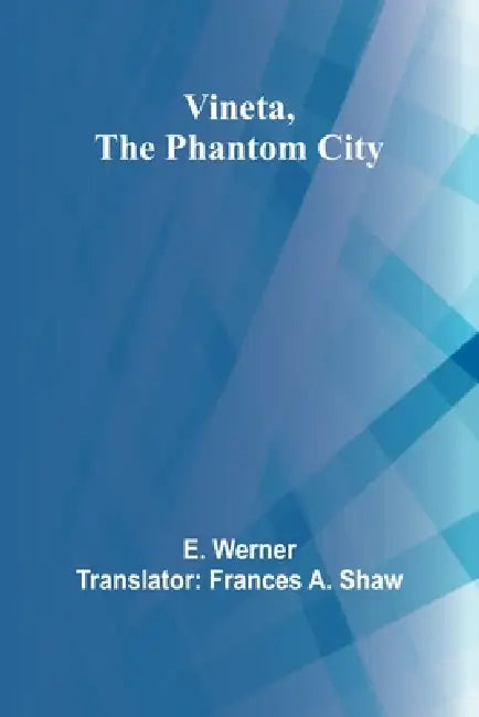 Vineta, the Phantom City by E. Werner, Frances A. Shaw