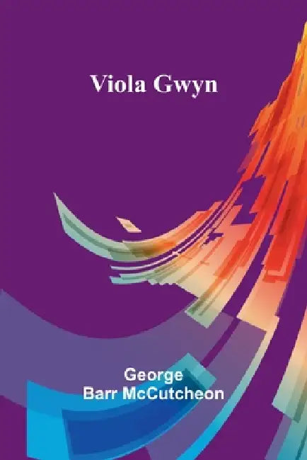 Viola Gwyn by George Barr McCutcheon