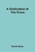 A Vindication of the Press by Daniel Defoe