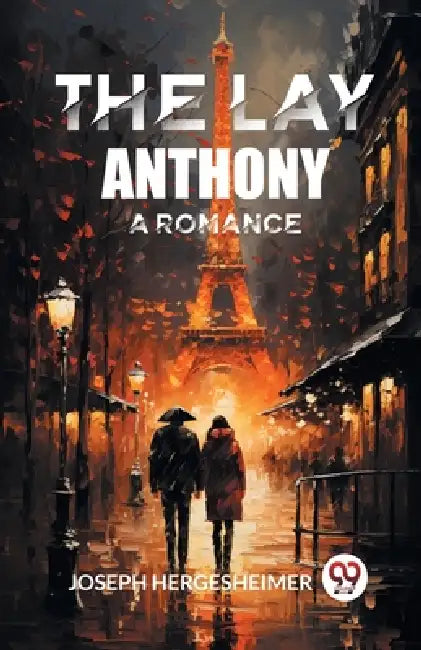 The Lay Anthony A Romance by Joseph Hergesheimer