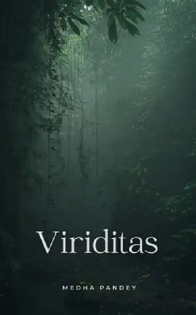 Viriditas by Medha Pandey