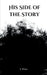 His Side of the Story by Z. White