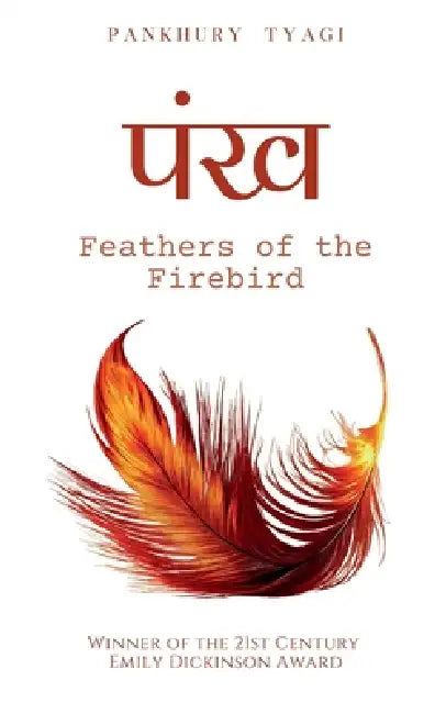 "पखं - Feathers of the Firebird" by Pankhury Tyagi