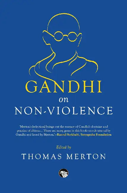 Gandhi On Non-Violence by Ed. Thomas Merton