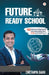Future Ready School: 10 Proven Strategies for Implementing Stem Successfully by Chetanya Sahu