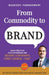 From Commodity To Brand by Nagessh Pannaswami