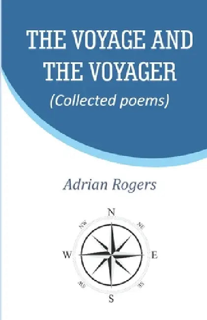 The Voyage and the Voyager by Adrian Rogers