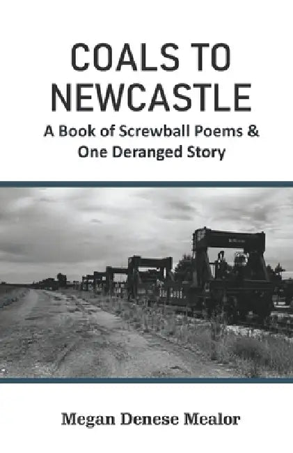 Coals to Newcastle by Megan Denese Mealor