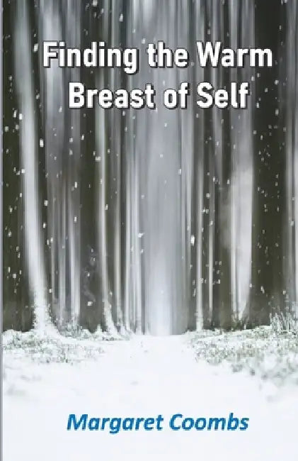 Finding the Warm Breast of Self by Margaret Coombs