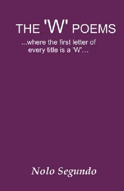 The 'w' Poems by Nolo Segundo