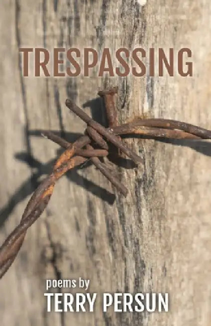 Trespassing by Terry Persun