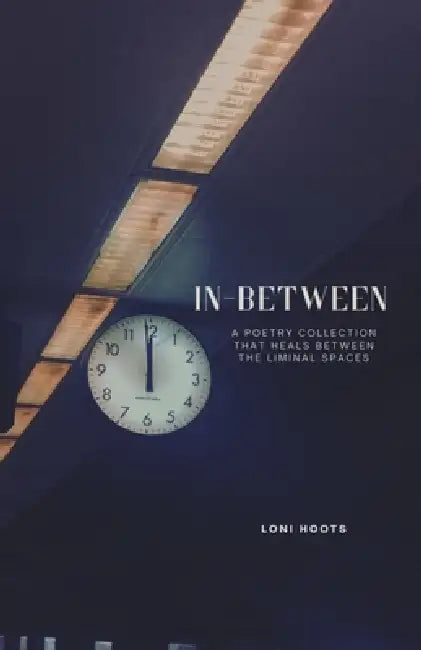 In-Between by Loni Hoots