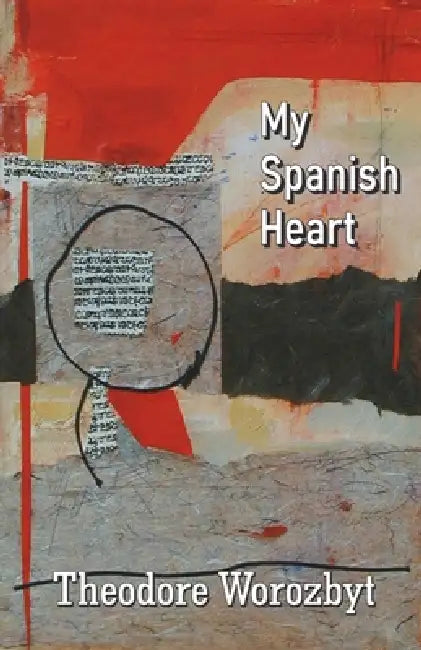 My Spanish Heart by Theodore Worozbyt