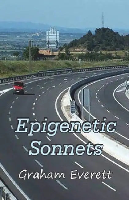 Epigenetic Sonnets by Graham Everett