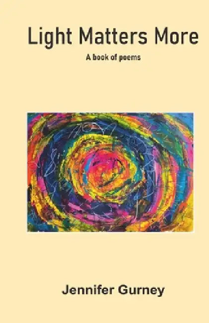 Light Matters More by Jennifer Gurney