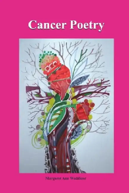 Cancer Poetry by Margaret Ann Waddicor