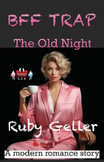 BFF Trap - The Old Night: A modern romance story by Ruby Geller
