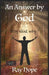 An Answer by God: Why God, why ? by Ray Hope