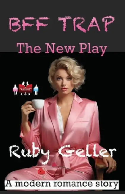 BFF Trap - The New Play: A modern romance story by Ruby Geller