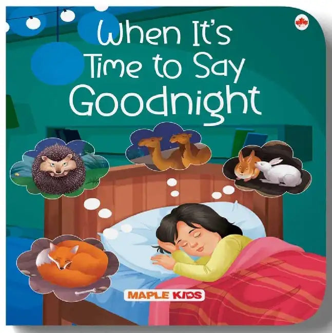 When It's Time To Say Goodnight  by Maple Press In House