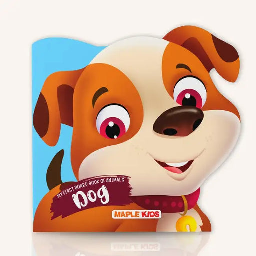 My First Board Book Of Animals-Dog (Die Cutting) by Maple Press In House