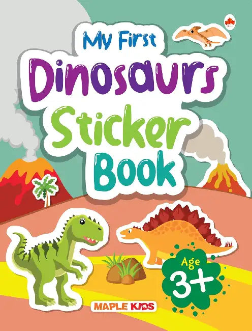 My First Dinosaurs Sticker Book -Age 3+ by Maple Press In House