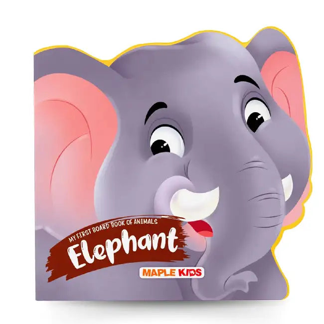 My First Board Book Of Animals-Elephant (Die Cutting) by Maple Press In House