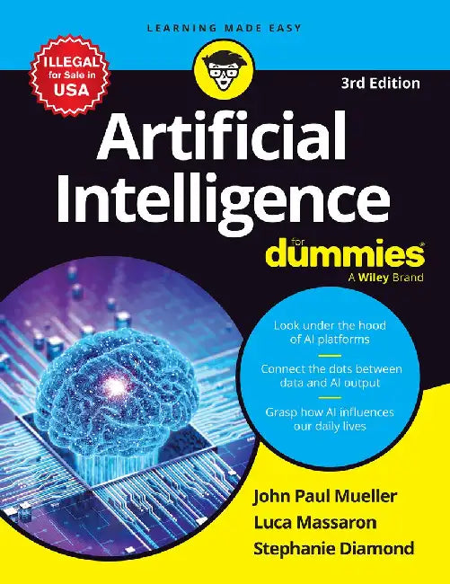 Artificial Intelligence For Dummies by John Paul Mueller, Luca Massaron, Stephanie Diamond