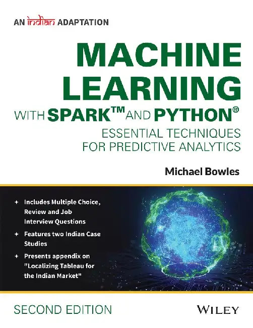 Machine Learning with Spark and Python: Essential Techniques for Predictive Analytics, An Indian Adaptation by Michael Bowles