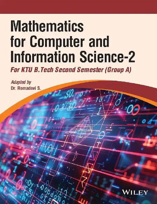 Mathematics for Computer and Information Science-2 For KTU B. Tech 2nd Semester (Group A) by Dr. Remadevi S.