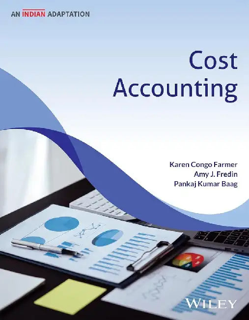Cost Accounting (An Indian Adaptation): With Integrated Data Analytics by Karen Congo Farmer, Amy Fredin, Pankaj Kumar Baag