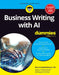 Business Writing with AI for Dummies by Sheryl Lindsell-Roberts