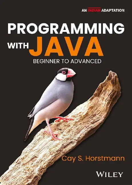 Programming with Java, 7ed (An Indian Adaptation): Beginner to Advanced by Cay S. Horstmann, Wiley Editorial Team