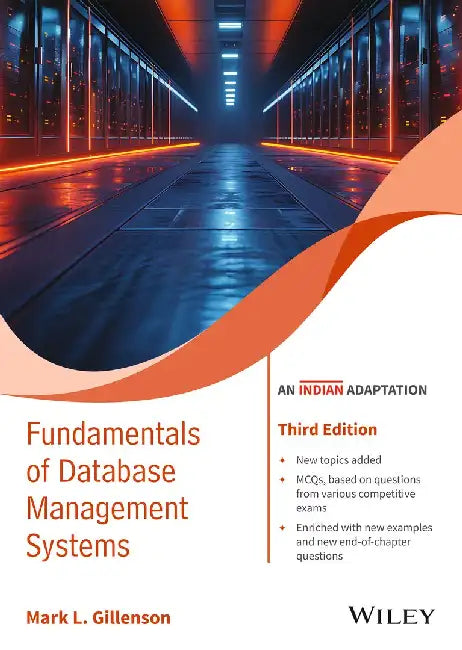 Fundamentals of Database Management Systems, An Indian Adaptation by Mark L. Gillenson, Pradeep Singh, Sarvesh Pandey