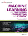 Machine Learning for Time Series Forecasting with Python, An Indian Adaptation by Francesca Lazzeri