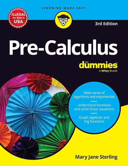 Pre-Calculus For Dummies, 3ed by Mary Jane Sterling