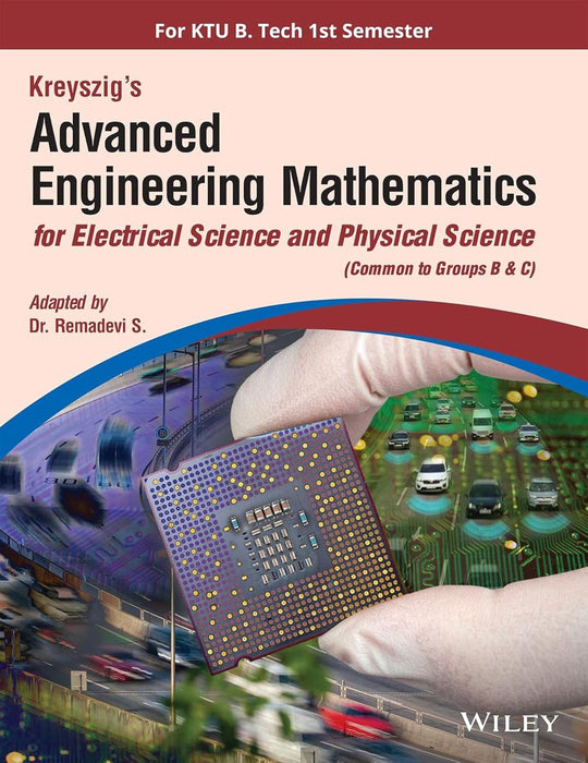 Kreyszig’s Advanced Engineering Mathematics for Electrical Science and Physical Science (Common to G by Erwin Kreyszig, Dr. Remadevi. S