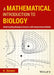 A Mathematical Introduction to Biology: Understanding Biological Systems with Computational Models by K. Sriram