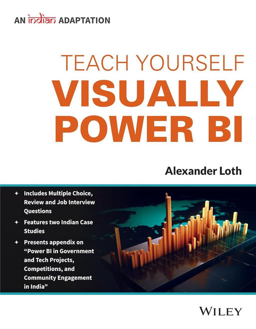 Teach Yourself VISUALLY Power BI, (An Indian Adaptation) by Alexander Loth, Wiley Editorial Team