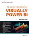 Teach Yourself VISUALLY Power BI, (An Indian Adaptation) by Alexander Loth, Wiley Editorial Team