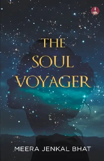 The Soul Voyager by Meera Jenkal Bhat